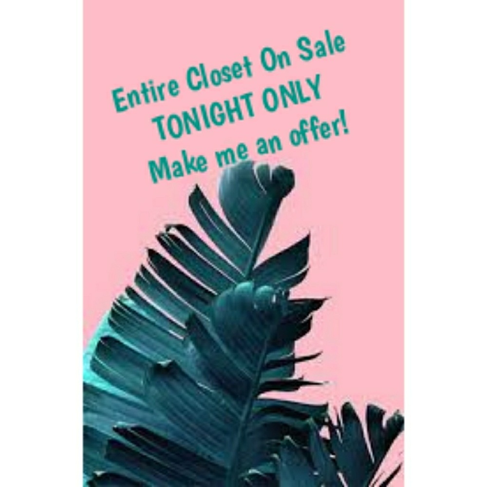 Entire Closet On Sale!!!!